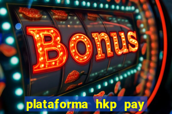 plataforma hkp pay jogos online